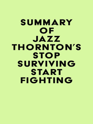 cover image of Summary of Jazz Thornton's Stop Surviving Start Fighting